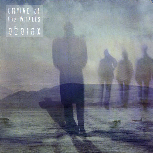 Abarax – Crying Of The Whales (2005)